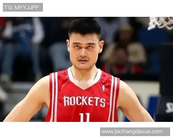 姚明引领内线攻防新时代展现中国篮球的力量与魅力